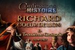 Confessions d'Histoire : Richard Coeur de Lion et la Troisieme Croisade